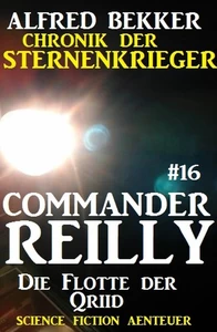 Title: Commander Reilly #16: Die Flotte der Qriid: Chronik der Sternenkrieger