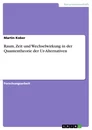 Titel: Raum, Zeit und Wechselwirkung in der Quantentheorie der Ur-Alternativen