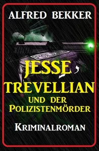 Titel: Jesse Trevellian und der Polizistenmörder: Kriminalroman