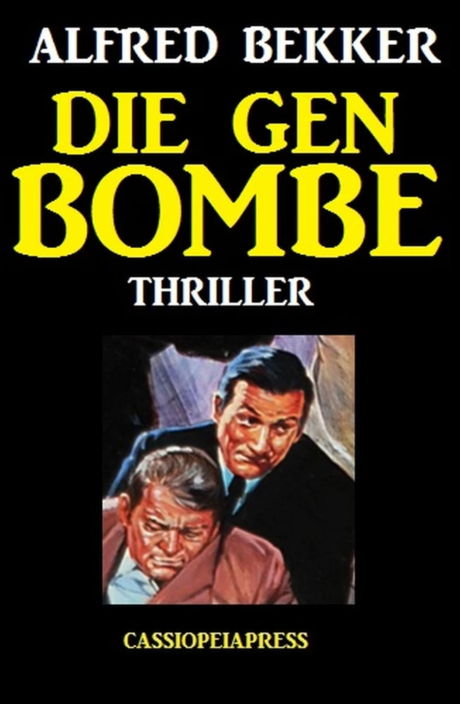 Titel: Alfred Bekker Thriller: Die Gen-Bombe