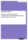 Title: Experimentelle Ermittlung der Konzentration einer Natriumchloridlösung (NaCl-Lösung). Ein Versuch
