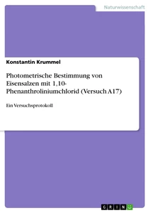 Title: Photometrische Bestimmung von Eisensalzen mit 1,10- Phenanthroliniumchlorid (Versuch A17)