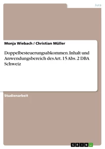 Título: Doppelbesteuerungsabkommen. Inhalt und Anwendungsbereich des Art. 15 Abs. 2 DBA Schweiz