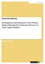 Titre: Investigation and Evaluation of the Primary Market Benchmark Syndication Process in Debt Capital Markets