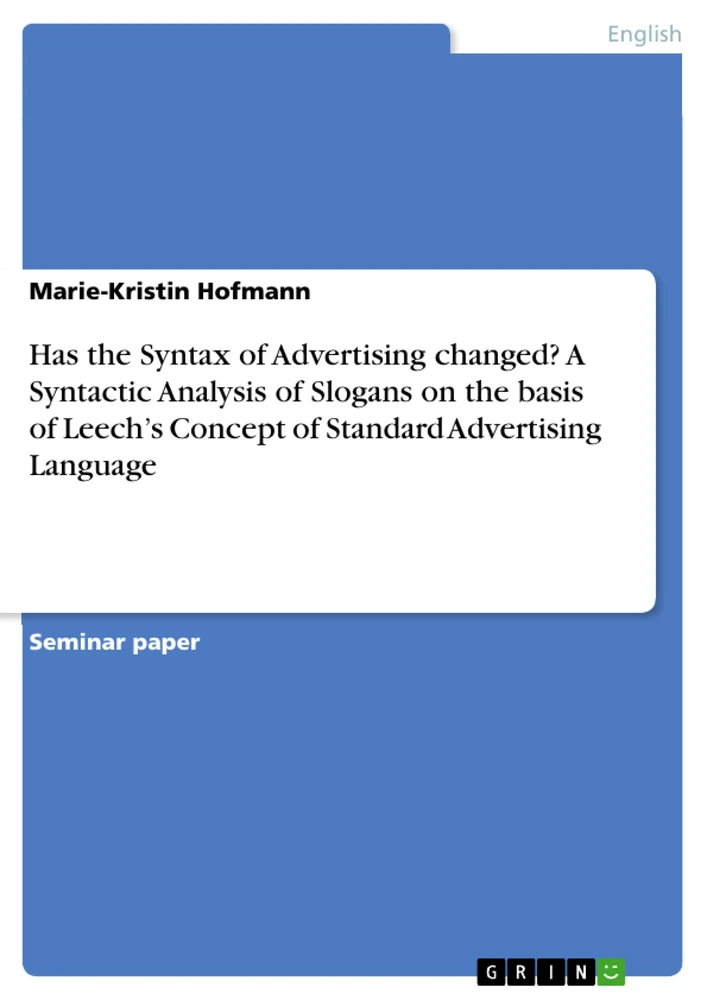 Title: Has the Syntax of Advertising changed? A Syntactic Analysis of Slogans on the basis of Leech’s Concept of Standard Advertising Language