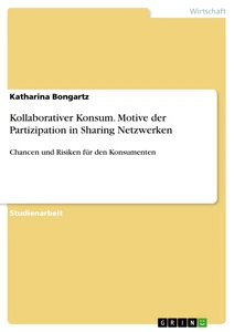 Título: Kollaborativer Konsum. Motive der Partizipation in Sharing Netzwerken