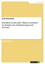 Titel: Inwiefern ist das Label "Made in Germany" im Zeitalter der Globalisierung noch relevant?
