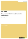 Titel: The potential of network dynamics for organizations
