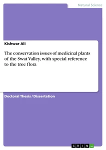Title: The conservation issues of medicinal plants of the Swat Valley, with special reference to the tree flora