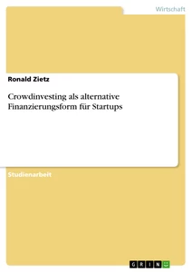 Titel: Crowdinvesting als alternative Finanzierungsform für Startups