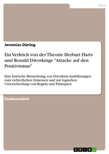 Título: Ein Verleich von der Theorie Herbart Harts und Ronald Dworkings "Attacke auf den Positivismus"