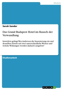 Titre: Das Grand Budapest Hotel im Rausch der Verwandlung