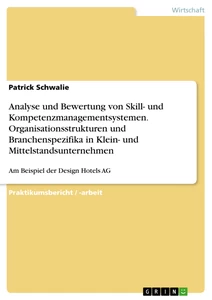 Title: Analyse und Bewertung von Skill- und Kompetenzmanagementsystemen. Organisationsstrukturen und Branchenspezifika in Klein- und Mittelstandsunternehmen