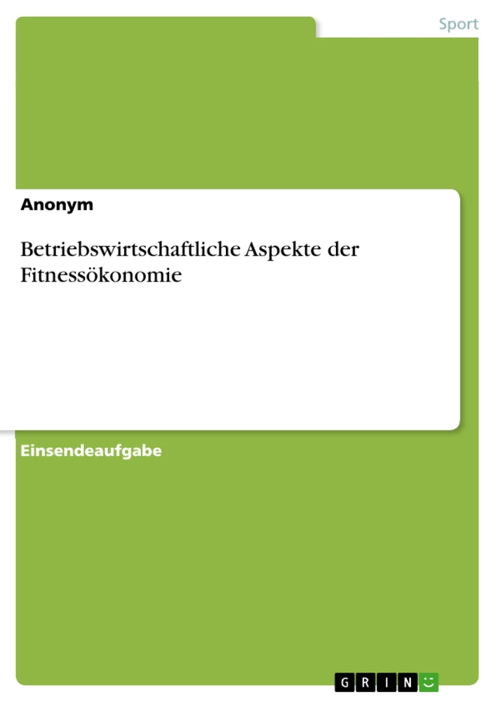 Titel: Betriebswirtschaftliche Aspekte der Fitnessökonomie