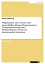 Title: Möglichkeiten und Grenzen eines ganzheitlichen Change-Managements bei der Implementierung eines HR-Shared-Service-Centers in internationalen Konzernen