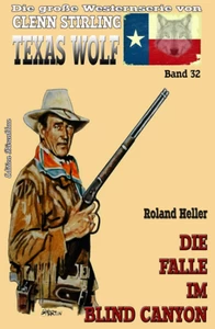 Titel: Texas Wolf #32: Die Falle im Blind Canyon
