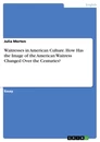 Título: Waitresses in American Culture. How Has the Image of the American Waitress Changed Over the Centuries?
