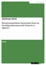 Título: Rezeptionsprobleme literarischer Texte im Fremdsprachenunterricht Deutsch in Algerien