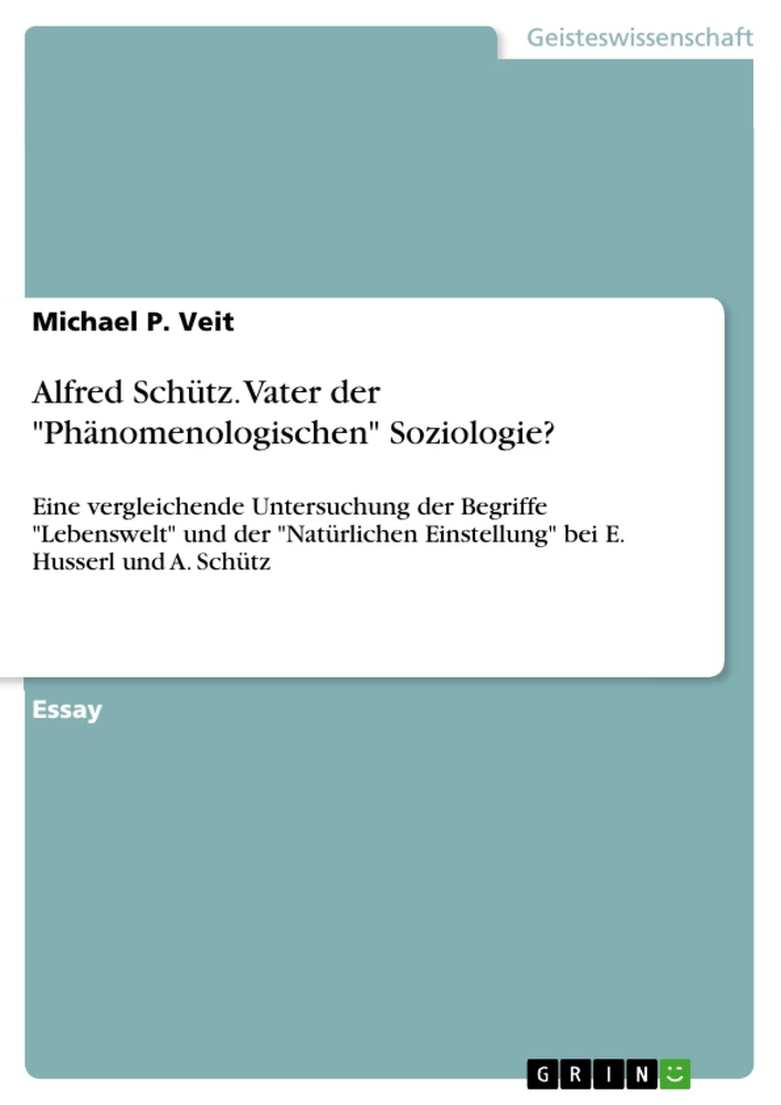 Titel: Alfred Schütz. Vater der "Phänomenologischen" Soziologie?