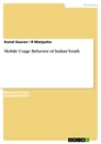 Title: Mobile Usage Behavior of Indian Youth