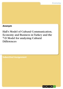 Titre: Hall's Model of Cultural Communication, Economy and Business in Turkey and the 7-D Model for analyzing Cultural Differences