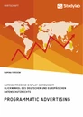 Título: Programmatic Advertising. Datengetriebene Display-Werbung im Blickwinkel des deutschen und europäischen Datenschutzrechts