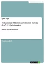 Title: Muhammad-Bilder im christlichen Europa des 7.-19. Jahrhundert