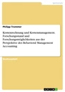 Titel: Kostenrechnung und Kostenmanagement. Forschungsstand und Forschungsmöglichkeiten aus der Perspektive des Behavioral Management Accounting