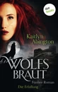 Titel: Wolfsbraut - Fünfter Roman: Die Erfüllung