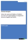 Titel: About the universal Validity of Selkirk's Account of Compounding: A Comparison between English and Dutch.