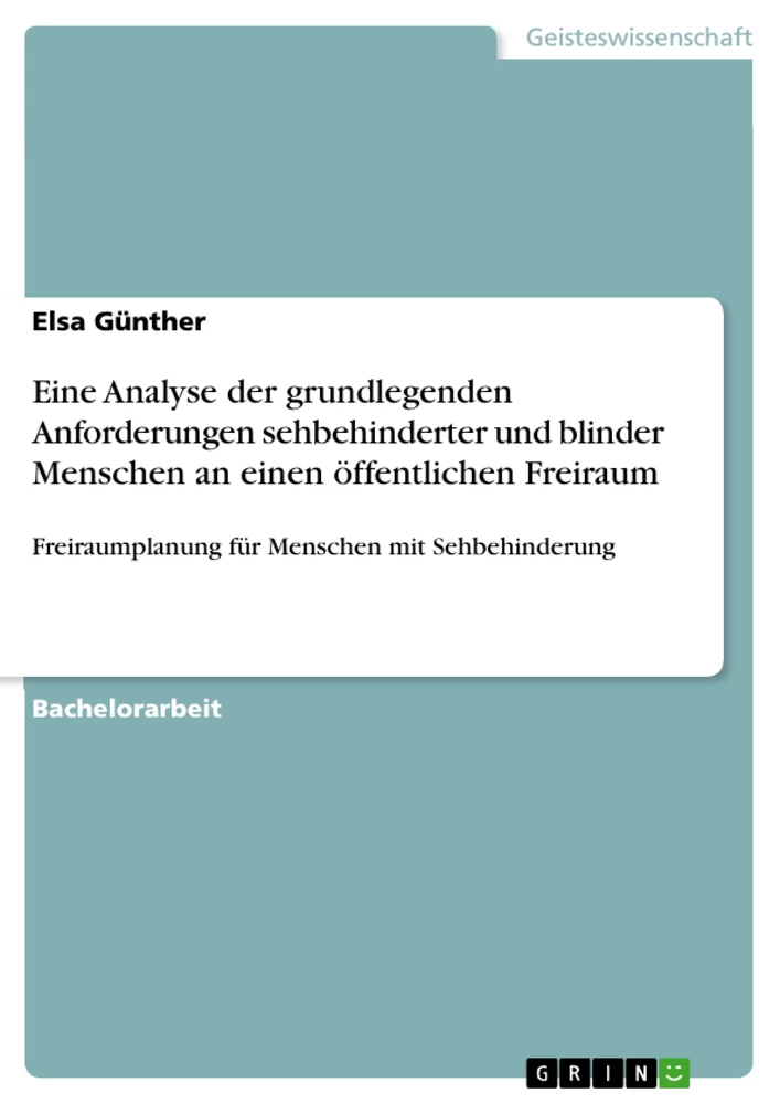 Titre: Eine Analyse der grundlegenden Anforderungen sehbehinderter und blinder Menschen an einen öffentlichen Freiraum