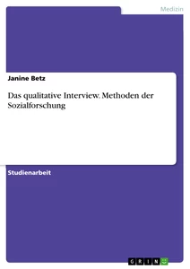 Titel: Das qualitative Interview. Methoden der Sozialforschung
