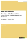 Title: The Impact of the Financial Crisis (2007-2009) on Financial Markets and Institutions