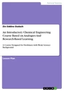 Titel: An Introductory Chemical Engineering Course Based on Analogies And Research-Based Learning