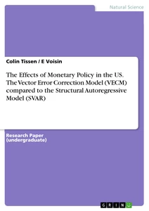 Title: The Effects of Monetary Policy in the US. The Vector Error Correction Model (VECM) compared to the Structural Autoregressive Model (SVAR)