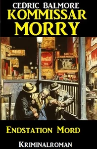 Titel: Kommissar Morry - Endstation Mord