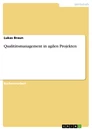 Title: Qualitätsmanagement in agilen Projekten