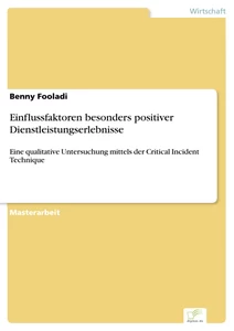 Titel: Einflussfaktoren besonders positiver Dienstleistungserlebnisse