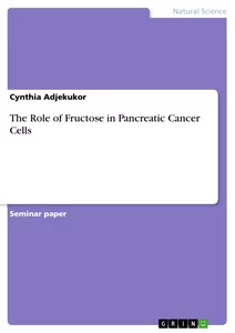 Title: The Role of Fructose in Pancreatic Cancer Cells