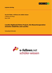 Title: Lesotho Highlands Water Projects. Die Wasserkooperation zwischen Südafrika und Lesotho