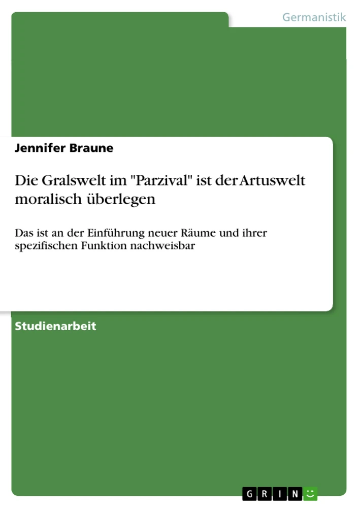 Título: Die Gralswelt im "Parzival" ist der Artuswelt moralisch überlegen