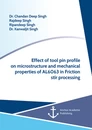 Title: Effect of tool pin profile on microstructure and mechanical properties of AL6063 in Friction stir processing