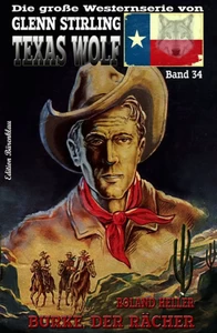 Titel: Texas Wolf #34: Burke, der Rächer