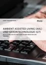Título: Ambient Assisted Living (AAL) und Gerontechnologie (GT). Die Nutzung von Technik durch ältere Menschen und Senioren