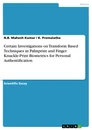 Titre: Certain Investigations on Transform Based Techniques in Palmprint and Finger Knuckle-Print Biometrics for Personal Authentification