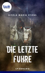 Titel: Die letzte Fuhre (Kurzgeschichte)