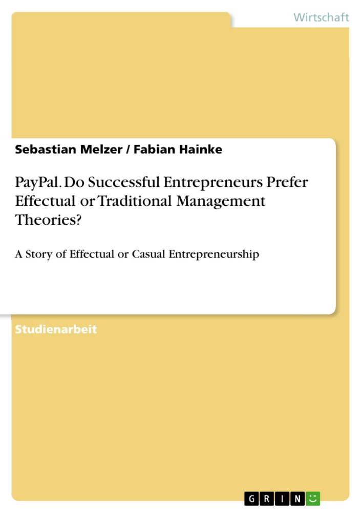 Titel: PayPal. Do Successful Entrepreneurs Prefer Effectual or Traditional Management Theories?