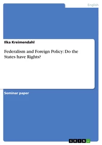 Titre: Federalism and Foreign Policy: Do the States have Rights?