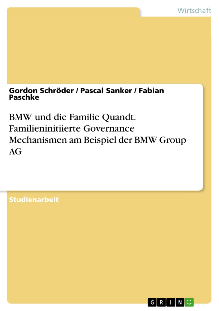 Titel: BMW und die Familie Quandt. Familieninitiierte Governance Mechanismen am Beispiel der BMW Group AG