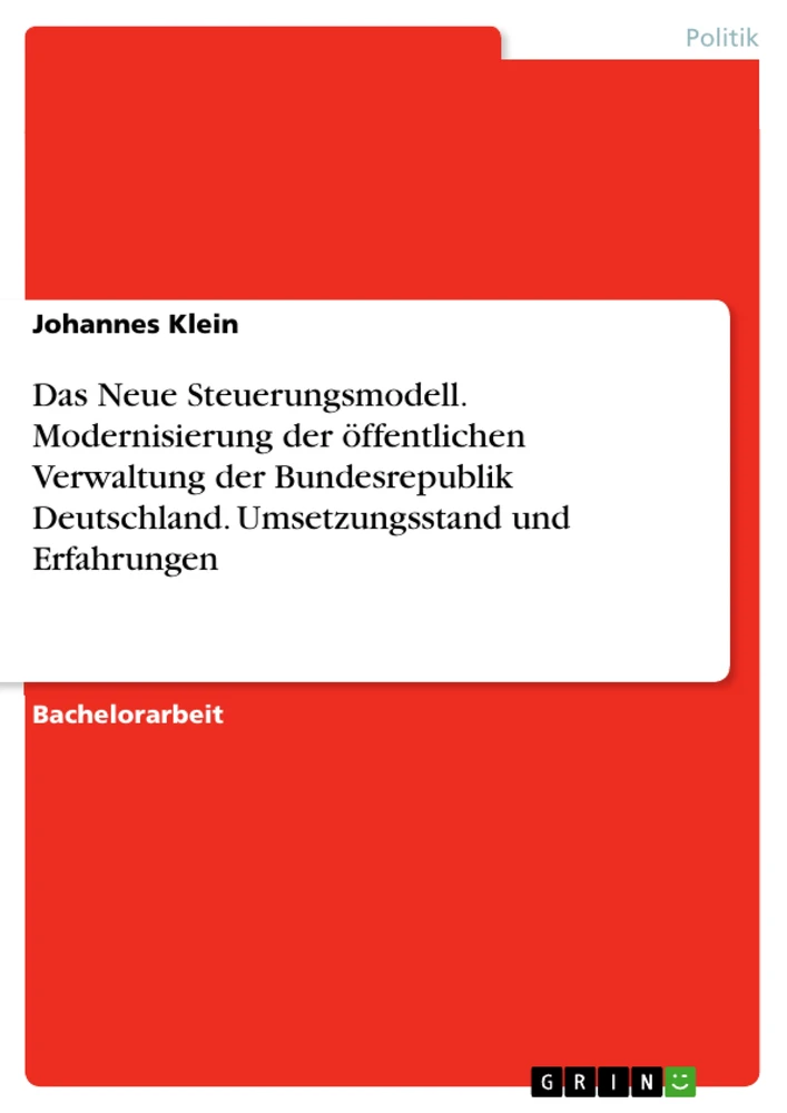 Titel: Das Neue Steuerungsmodell. Modernisierung der öffentlichen Verwaltung der Bundesrepublik Deutschland. Umsetzungsstand und Erfahrungen